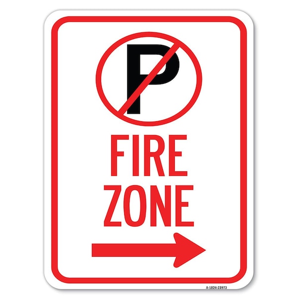 Signmission Fire Zone No Parking & Right Arrow Heavy-Gauge Alum Rust Proof Parking Sign, 18" x 24", A-1824-23973 A-1824-23973 - main